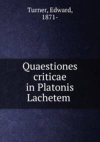 Quaestiones criticae in Platonis Lachetem