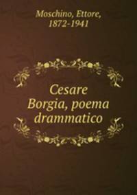 Cesare Borgia, poema drammatico