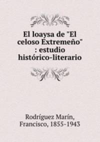 El loaysa de "El celoso Extremeo" : estudio histrico-literario