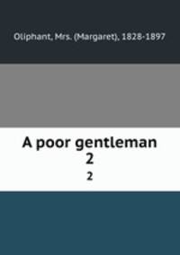 A poor gentleman. 2