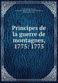 Principes de la guerre de montagnes, 1775: 1775