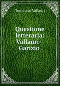 Questione letteraria: Vallauri--Garizio .