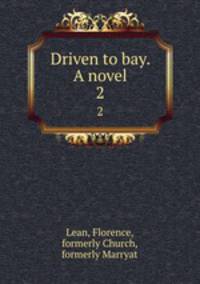 Driven to bay. A novel. 2