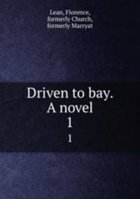 Driven to bay. A novel. 1