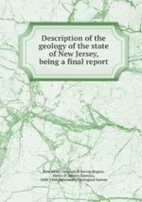 Description of the geology of the state of New Jersey, being a final report