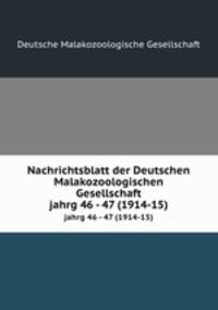 Nachrichtsblatt der Deutschen Malakozoologischen Gesellschaft. jahrg 46 - 47 (1914-15)