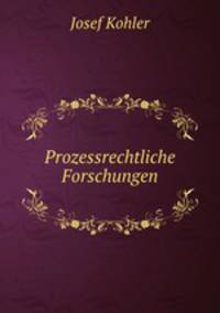 Prozessrechtliche Forschungen