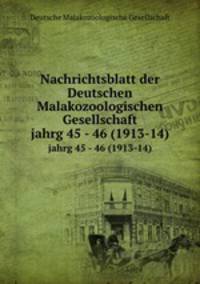 Nachrichtsblatt der Deutschen Malakozoologischen Gesellschaft. jahrg 45 - 46 (1913-14)