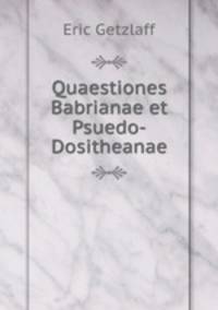 Quaestiones Babrianae et Psuedo-Dositheanae
