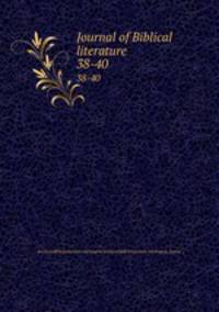 Journal of Biblical literature. 38-40