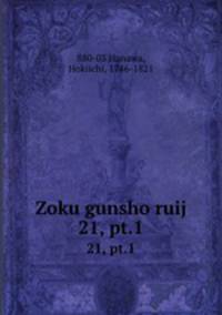 Zoku gunsho ruij. 21, pt.1