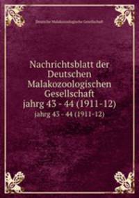 Nachrichtsblatt der Deutschen Malakozoologischen Gesellschaft. jahrg 43 - 44 (1911-12)