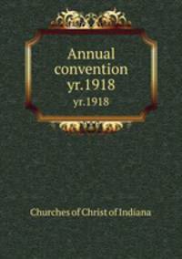 Annual convention. yr.1918