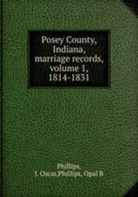 Posey County, Indiana, marriage records, volume 1, 1814-1831