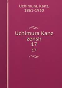 Uchimura Kanz zensh. 17