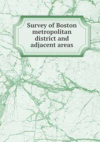 Survey of Boston metropolitan district and adjacent areas