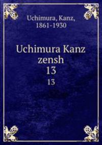 Uchimura Kanz zensh. 13