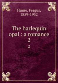 The harlequin opal : a romance. 2
