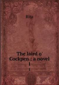 The laird o` Cockpen : a novel. 1