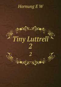 Tiny Luttrell. 2