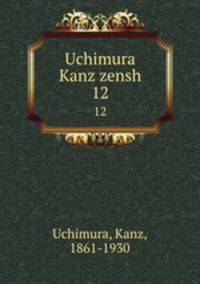 Uchimura Kanz zensh. 12