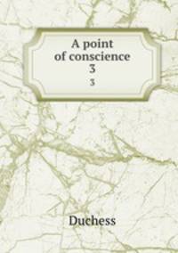 A point of conscience. 3