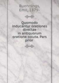 Quomodo inducantur orationes directae in antiquorum oratione soluta. Pars prior