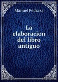 La elaboracion del libro antiguo
