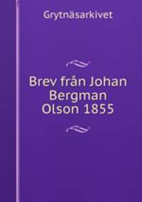 Brev fran Johan Bergman Olson 1855