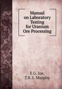 Manual on Laboratory Testing for Uranium Ore Processing