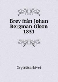 Brev fran Johan Bergman Olson 1851