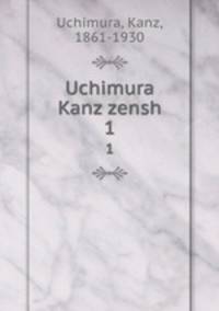 Uchimura Kanz zensh. 1