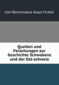 Quellen und Forschungen zur Geschichte Schwabens und der Ost-schweiz
