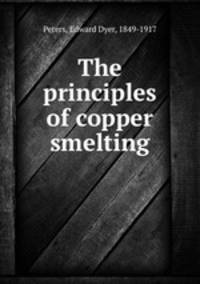 The principles of copper smelting