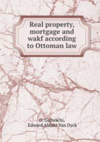 Real property, mortgage and wakf according to Ottoman law
