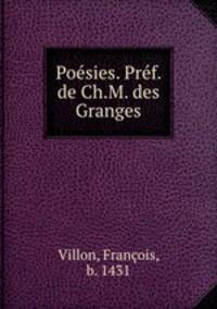 Poesies. Pref. de Ch.M. des Granges