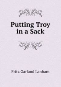 Putting Troy in a Sack.