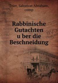 Rabbinische Gutachten u?ber die Beschneidung