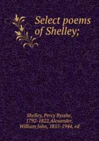 Select poems of Shelley;