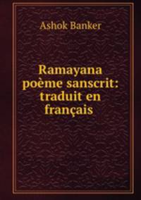 Ramayana poeme sanscrit: traduit en francais .