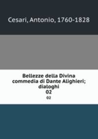 Bellezze della Divina commedia di Dante Alighieri; dialoghi. 02