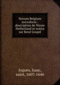 Novum Belgium microform : description de Nieuw Netherland et notice sur Rene Goupil