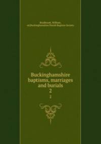 Buckinghamshire baptisms, marriages and burials. 2