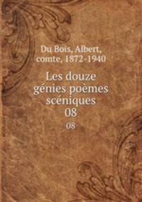 Les douze gnies pomes scniques. 08