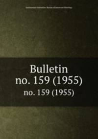 Bulletin. no. 159 (1955)