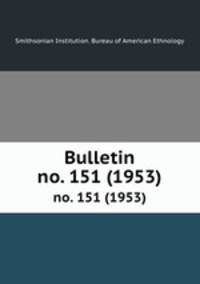Bulletin. no. 151 (1953)