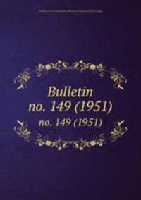 Bulletin. no. 149 (1951)