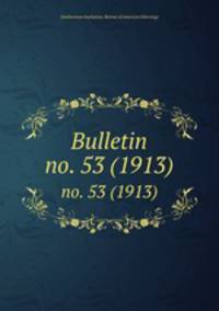 Bulletin. no. 53 (1913)