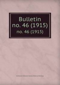 Bulletin. no. 46 (1915)