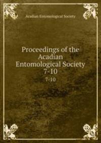Proceedings of the Acadian Entomological Society. 7-10
